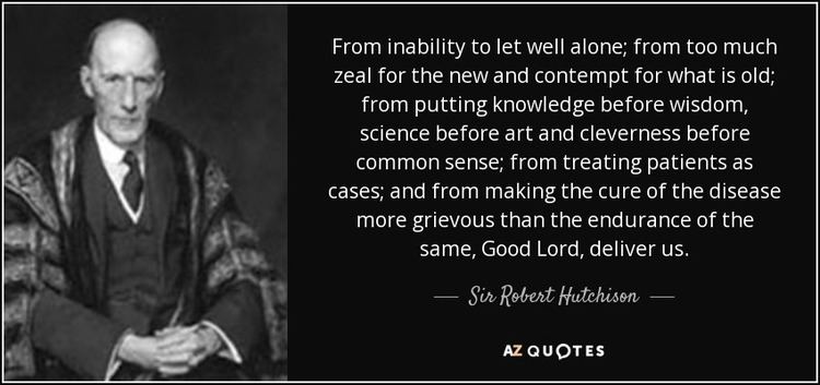 Sir Robert Hutchison, 1st Baronet QUOTES BY SIR ROBERT HUTCHISON 1ST BARONET AZ Quotes