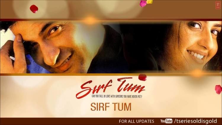 Sirf Tum Title Song Audio Sanjay Kapoor Priya Gill YouTube