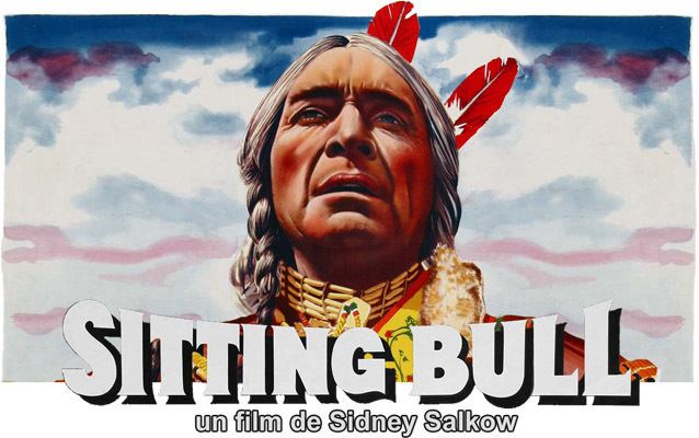 Sitting Bull (film) Sitting Bull de Sidney Salkow 1954 Analyse et critique du film