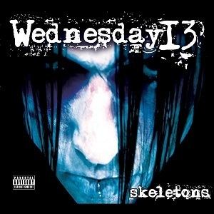 Skeletons (Wednesday 13 album) httpsuploadwikimediaorgwikipediaen001Wed