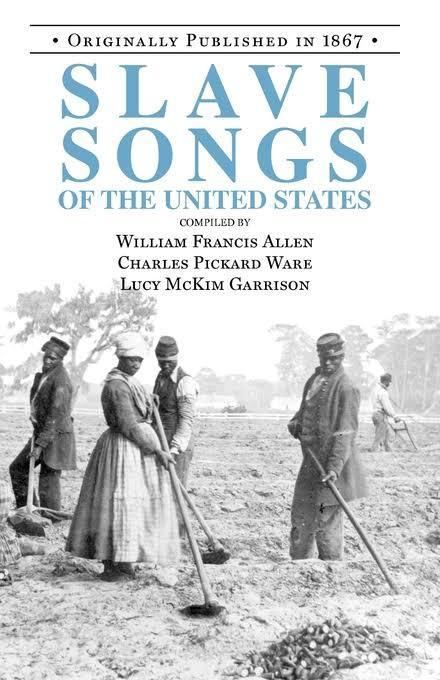 Slave Songs of the United States t2gstaticcomimagesqtbnANd9GcSVgLCJxhxy231Z8