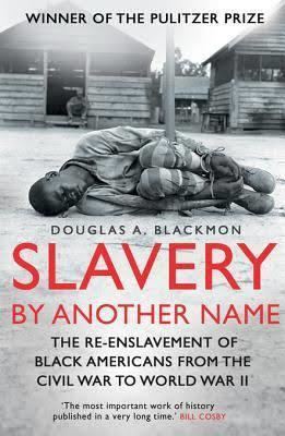 Slavery by Another Name t3gstaticcomimagesqtbnANd9GcQZn91sdmntaLUHUl