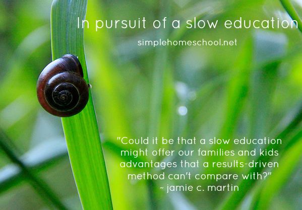 Slow education simplehomeschoolnetwpcontentuploads201402in
