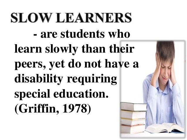 Slow Learners Slow learners socially maladjusted and emotionally disturbed students
