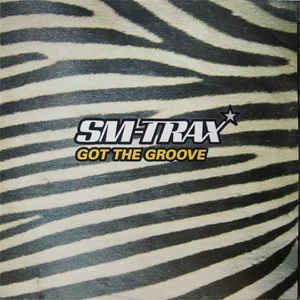 SM-Trax SMTrax Got The Groove at Discogs