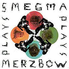 Smegma Plays Merzbow Plays Smegma httpsuploadwikimediaorgwikipediaenthumba