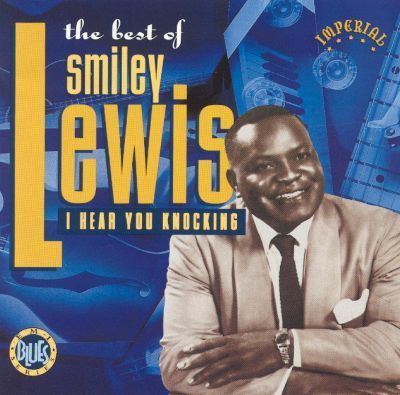 Smiley Lewis The Best of Smiley Lewis I Hear You Knocking Smiley