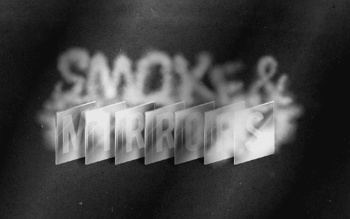 Smoke and mirrors Beware the smoke and mirrors Eclectic Blue