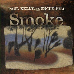 Smoke (Paul Kelly album) httpsuploadwikimediaorgwikipediaen990Smo