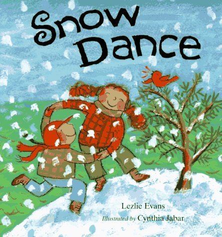 Snow dance Snow Dance Lezlie Evans Cynthia Jabar 9780395778494 Amazoncom