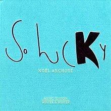 So Lucky (Noël Akchoté album) httpsuploadwikimediaorgwikipediaenthumbe