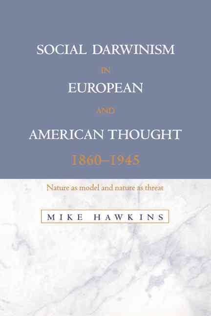 Social Darwinism in European and American Thought 1860-1945 t0gstaticcomimagesqtbnANd9GcRw6Ugm4h2NydtCuc