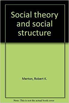 Social Theory and Social Structure httpsimagesnasslimagesamazoncomimagesI4