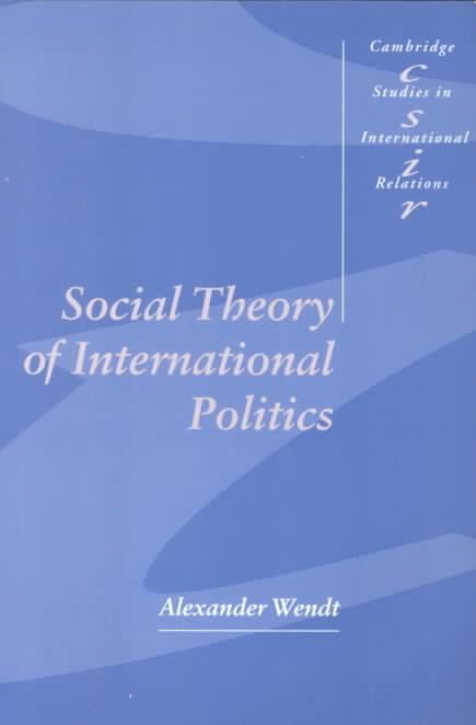 Social Theory of International Politics t0gstaticcomimagesqtbnANd9GcTkmbf61VjGAGSOH0
