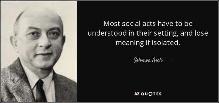 Solomon Asch Solomon Asch quote Most social acts have to be understood