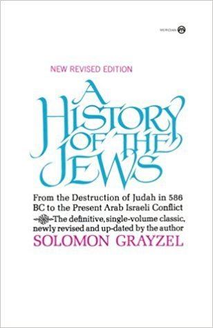 Solomon Grayzel A History of the Jews Meridian Solomon Grayzel 9780452010321