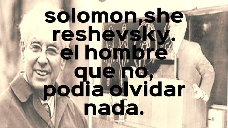 Solomon Shereshevsky El hombre que no PODIA OLVIDAR NADA solomonshereshevsky YouTube