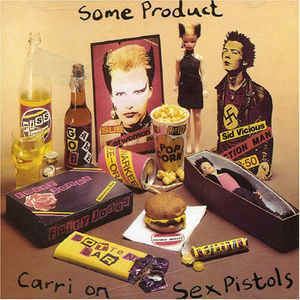 Some Product: Carri on Sex Pistols httpsimgdiscogscom8kV3ARYzNJLL7VKTp4pMsmwFz