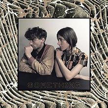 Something (Chairlift album) httpsuploadwikimediaorgwikipediaenthumb9