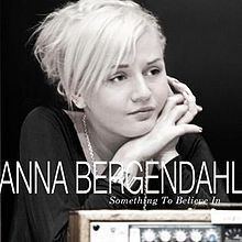 Something to Believe In (Anna Bergendahl album) httpsuploadwikimediaorgwikipediaenthumb0