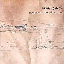 Something to Listen To (Nine Days album) httpsuploadwikimediaorgwikipediaenthumbb