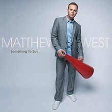 Something to Say (Matthew West album) httpsuploadwikimediaorgwikipediaenthumbf