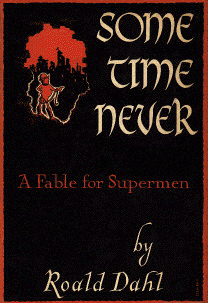 Sometime Never: A Fable for Supermen httpsi1wpcomwwwroalddahlfanscomwpcontent
