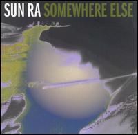 Somewhere Else (Sun Ra album) httpsuploadwikimediaorgwikipediaen552Som