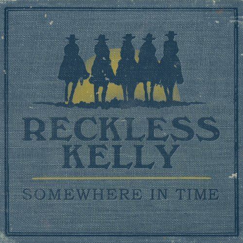 Somewhere in Time (Reckless Kelly album) httpsimagesnasslimagesamazoncomimagesI6