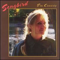 Songbird (Eva Cassidy album) httpsuploadwikimediaorgwikipediaencccEva