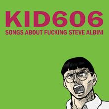 Songs About Fucking Steve Albini httpsuploadwikimediaorgwikipediaenthumb2