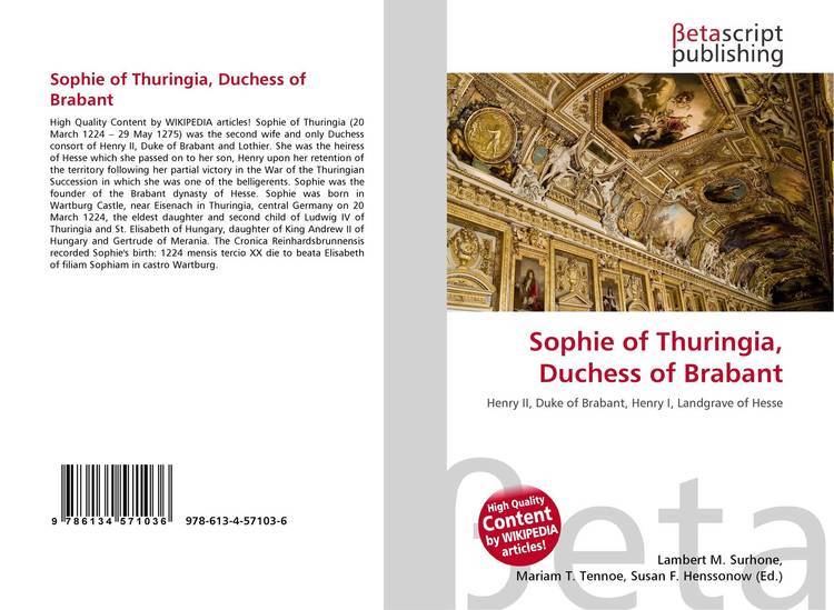 Sophie of Thuringia, Duchess of Brabant Sophie of Thuringia Duchess of Brabant 9786134571036