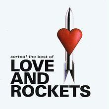Sorted! The Best of Love and Rockets httpsuploadwikimediaorgwikipediaenthumb0