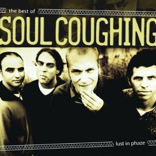 Soul Coughing Soul Coughing Lust in Phaze The Best of Soul Coughing Amazon