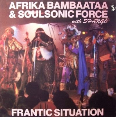 Soulsonic Force AFRIKA BAMBAATAA amp SOUL SONIC FORCE amp SHANGO Frantic Situation