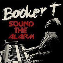 Sound the Alarm (Booker T. Jones album) httpsuploadwikimediaorgwikipediaenthumb4