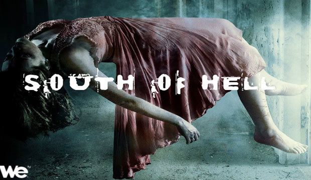 South of Hell (TV series) South of Hell Black Friday Debut for WEtv39s Horror Series