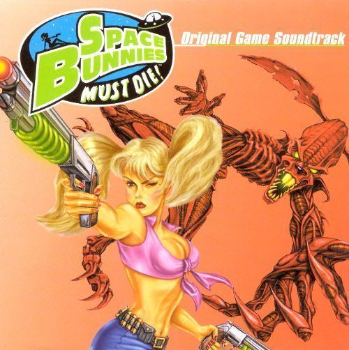 Space Bunnies Must Die! Space Bunnies Must Die Game Soundtrack Songs Reviews Credits