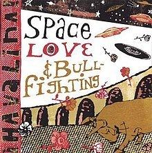 Space, Love, & Bullfighting httpsuploadwikimediaorgwikipediaenthumb4
