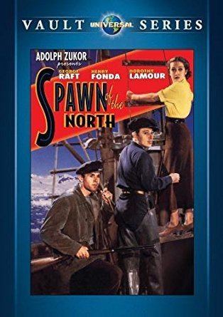 Spawn of the North Amazoncom Spawn of the North Henry Fonda George Raft Dorothy