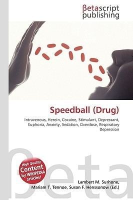 Speedball (drug) Speedball Drug by Lambert M Surhone Miriam T Timpledon Susan F