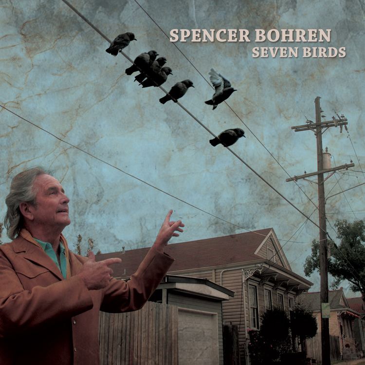 Spencer Bohren Spencer Bohren Seven Birds Louisiana Music Factory