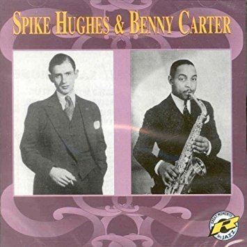 Spike Hughes Spike Hughes Benny Carter by Spike Hughes Benny Carter 2006