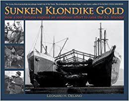 SS Islander Sunken Klondike Gold How a Lost Fortune Inspired an Ambitious