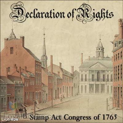 Stamp Act Congress Declaration of Rights by Stamp Act Congress of 1765 Free at Loyal