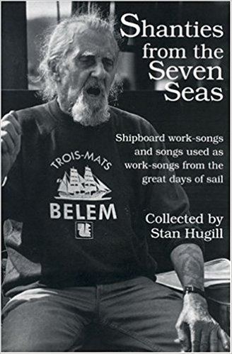 Stan Hugill Shanties from the Seven Seas Maritime Stan Hugill