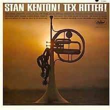 Stan Kenton! Tex Ritter! httpsuploadwikimediaorgwikipediaenthumbf