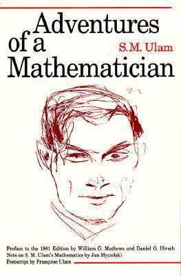 Stanislaw Ulam Adventures of a Mathematician by Stanislaw M Ulam