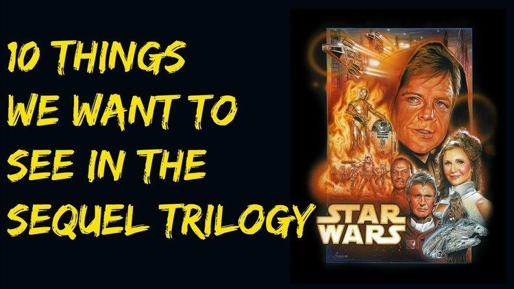 Star Wars sequel trilogy 10 Things We Want To See In The Star Wars SEQUEL Trilogy YouTube