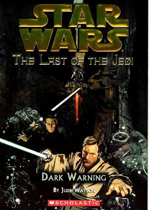 Star Wars: The Last of the Jedi Dark Warning Star Wars The Last of the Jedi 2 by Jude Watson